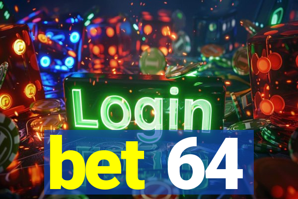 bet 64